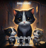 Title: Mama Cat: Mama Cat and Her Babies, Author: Donna Dobbins