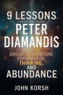 9 Lessons I Learned From Peter Diamandis About Innovation, Exponential Thinking, and Abundance