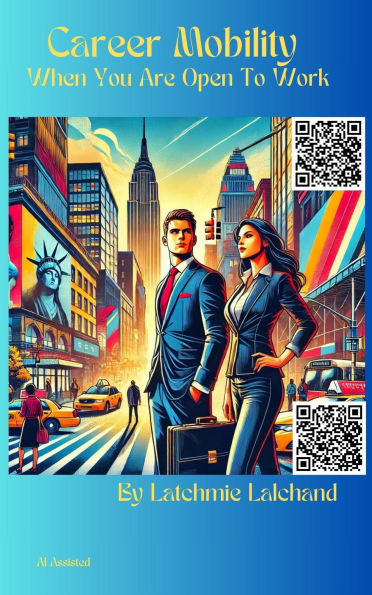 Career Mobility - When You Are Open To Work: Empowering Your Journey to New Horizons in the Job Market