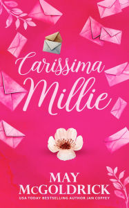 Title: Carissima Millie: UNA NOVELLA DELLA FAMIGLIA PENNINGTON, Author: May McGoldrick