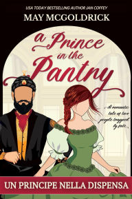 Title: Un Principe Nella Dispensa: UNA NOVELLA REGENCY, Author: May McGoldrick