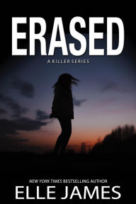 Title: Erased: A Smalltown, Serial Killer, Romantic Suspense, Author: Elle James