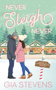 Never Sleigh Never: An Enemies to Lovers Christmas Romcom