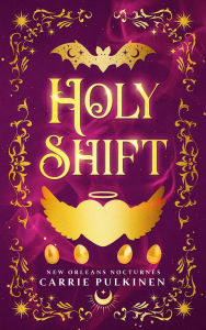 Title: Holy Shift: A Frightfully Funny Easter Bunny Romance, Author: Carrie Pulkinen