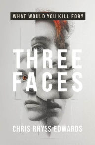 Title: Three Faces: What Would You Kill For?, Author: Chris Edwards