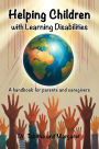 Helping Children with Learning Disabilities: A handbook for Parents and Caregivers