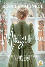 Title: Mistletoe Magic: Christmas novella, Author: Jennifer Monroe
