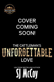 Title: The Cattleman's Unforgettable Love, Author: SJ McCoy