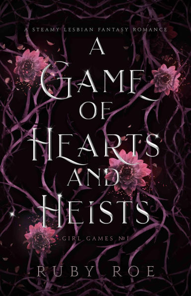 A Game of Hearts and Heists: A Steamy Lesbian Fantasy Romance