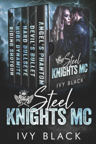 Title: Steel Knights MC: The Complete Collection: Steel Knights Motorcycle Club Romance Series Books 1 - 5, Author: Ivy Black