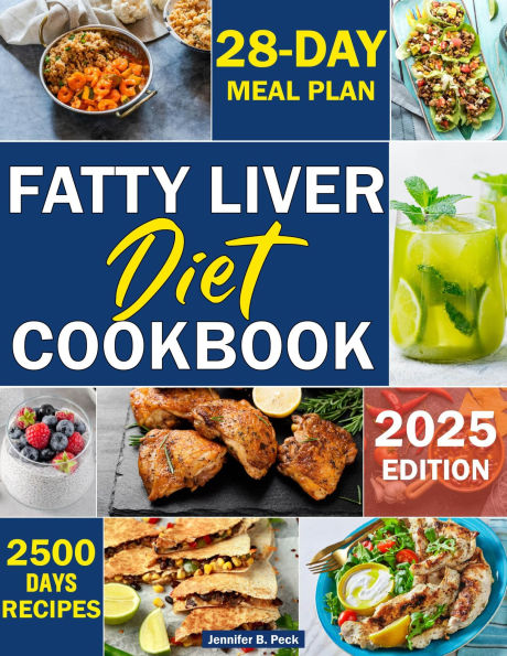 Fatty Liver Diet Cookbook: Your Comprehensive Guide with 2500 Days of Delicious, Easy and Healthy Recipes to Revitalize Liver and Boost Energy.