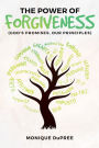 The Power of Forgiveness (God's Promises, Our Principles): Forgiveness