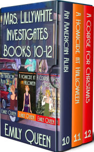 Title: Mrs. Lillywhite Investigates Books 10-12: A 1920s Murder Mystery Series, Author: Emily Queen