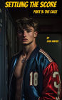 Settling the Score -- Part 3: The Cage: first time gay MM nerd jock bully dark romance