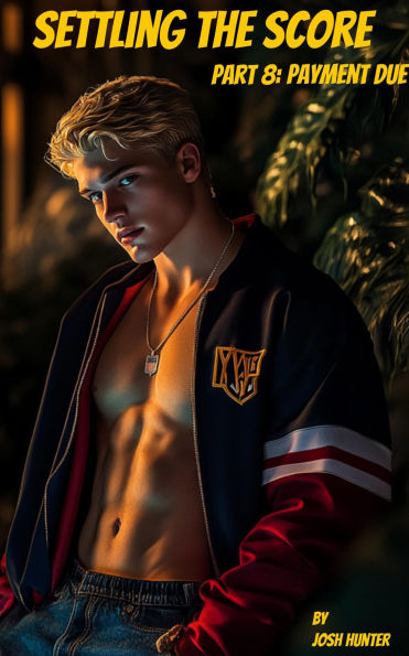 Settling the Score -- Part 8: Payment Due (reluctant first time gay nerd jock bully sports dark romance)