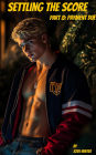 Settling the Score -- Part 8: Payment Due (reluctant first time gay nerd jock bully sports dark romance)