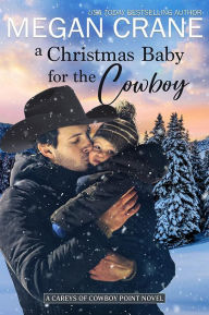 Title: A Christmas Baby for the Cowboy, Author: Megan Crane