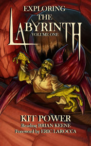 Title: Exploring The Labyrinth: Volume One, Author: Kit Power
