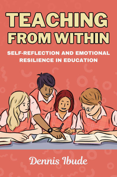 TEACHING FROM WITHIN (Self-Reflection and Emotional Resilience in Education)