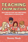 TEACHING FROM WITHIN (Self-Reflection and Emotional Resilience in Education)