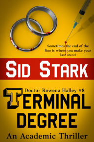 Title: Terminal Degree: An Academic Thriller, Author: Sid Stark