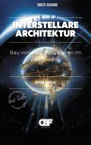 Title: Interstellare Architektur: Bau von Megastrukturen im Weltraum, Author: Can Bartu H.