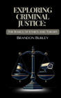 Exploring Criminal Justice:: The Basics of Ethics and Theory