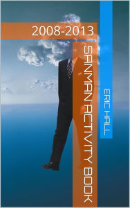 Title: Sanman Activity Book: 2008-2013, Author: Eric Hall