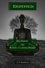 Eightfold: Zen Poetry for Blindly Clasping Beings
