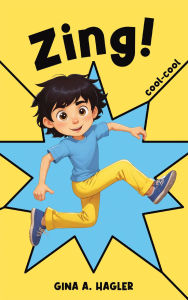 Title: Zing!, Author: Gina A. Hagler