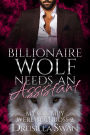 Billionaire Wolf Needs an Assistant: Paranormal Bad Boy Romance