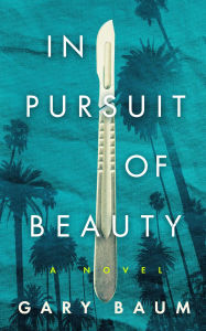 Read books online free without downloading In Pursuit of Beauty by Gary Baum English version 9798874863845