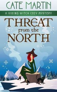 Free android ebooks download pdf Threat from the North: A Viking Witch Cozy Mystery ePub