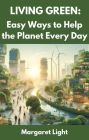 Living Green: Easy Ways to Help the Planet Every Day