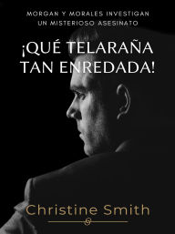 Title: !Que Teleraña Tan Enredada!, Author: Christine Smith