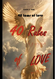 Title: 40 Laws of Love, Author: Amin Z. Mir