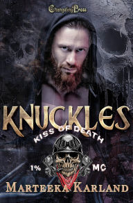 Title: Knuckles (Kiss of Death MC 2): A Bones MC Romance, Author: Marteeka Karland