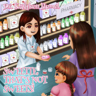 Title: Sweetie, That's Not Sweets!, Author: Dr. Kathleen Humel