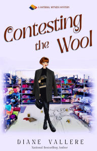 Title: Contesting the Wool: A Material Witness Mystery, Author: Diane Vallere