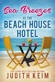Title: Sea Breezes at The Beach House Hotel, Author: Judith Keim