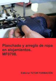 Title: Planchado y arreglo de ropa en alojamientos. MF0708., Author: Eguzkiñe Urreta Okeranza
