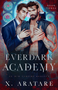 Title: Ever Dark Academy (Volume 3), Author: X. Aratare