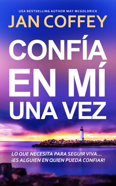 Confía en Mí una Vez: Cuando todos creen que estás muerta, ¿a quién puedes acudir?