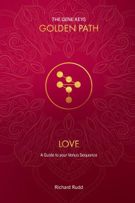 Title: Love: A Guide to your Venus Sequence, Author: Richard Rudd