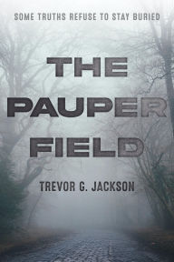 Title: The Pauper Field, Author: Trevor Jackson
