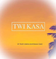 Title: Twi Kasa, Author: Trudy Dako