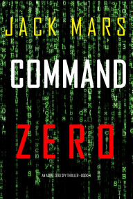 Free ebooks online no download Command Zero (An Agent Zero Spy ThrillerBook #14) (English literature) by Jack Mars CHM FB2 