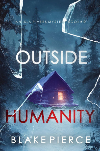 Outside Humanity (An Isla Rivers FBI Suspense ThrillerBook Ten)