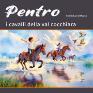 Title: Pentro:I Cavalli della Val Cocchiara, Author: Michael DiMarco