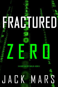 Title: Fractured Zero (An Agent Zero Spy ThrillerBook #15), Author: Blake Pierce